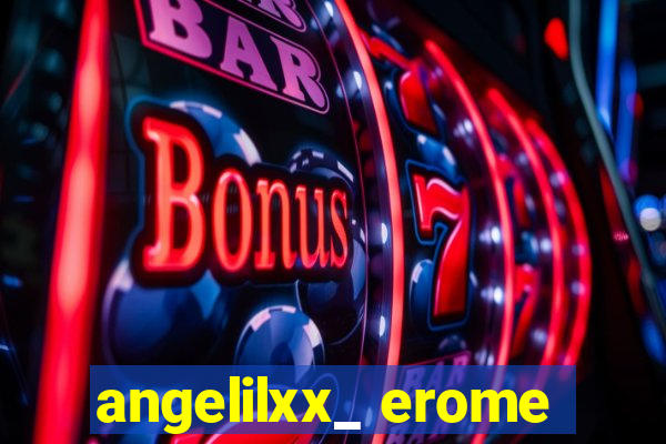 angelilxx_ erome