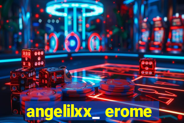 angelilxx_ erome