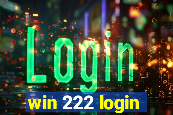 win 222 login
