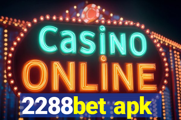 2288bet apk