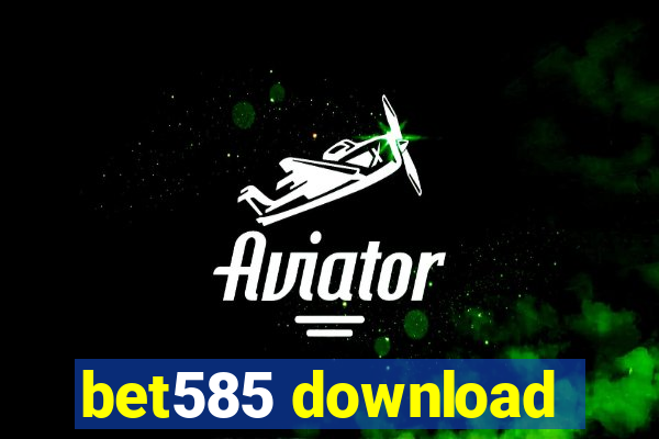 bet585 download