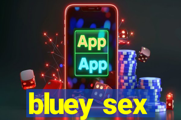 bluey sex