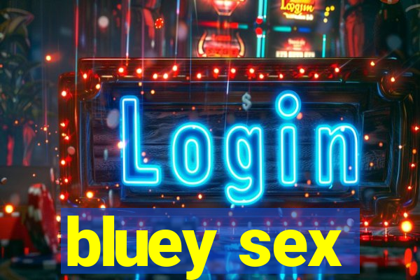 bluey sex