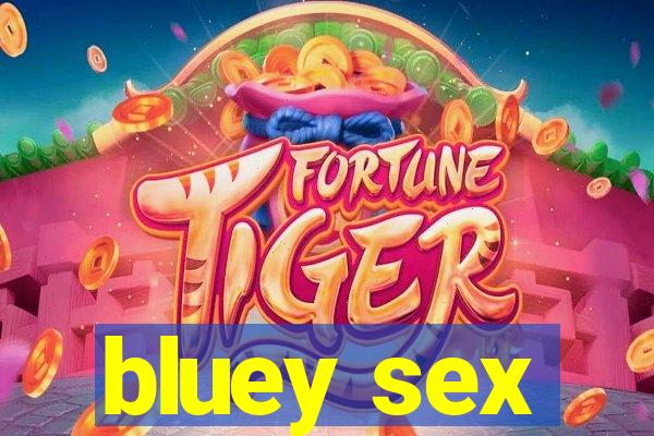 bluey sex