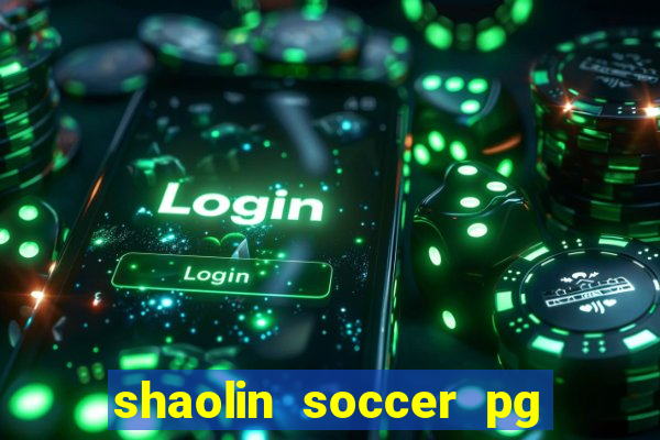 shaolin soccer pg soft demo