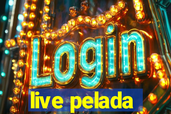 live pelada
