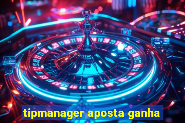 tipmanager aposta ganha