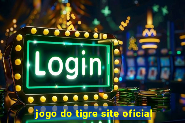 jogo do tigre site oficial
