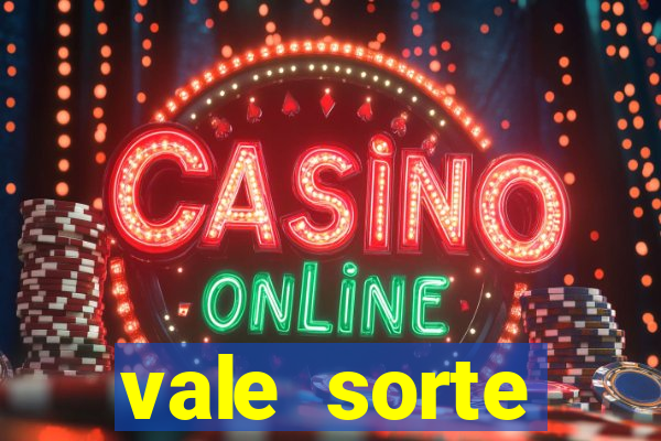 vale sorte resultado de hoje