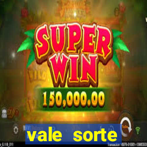 vale sorte resultado de hoje