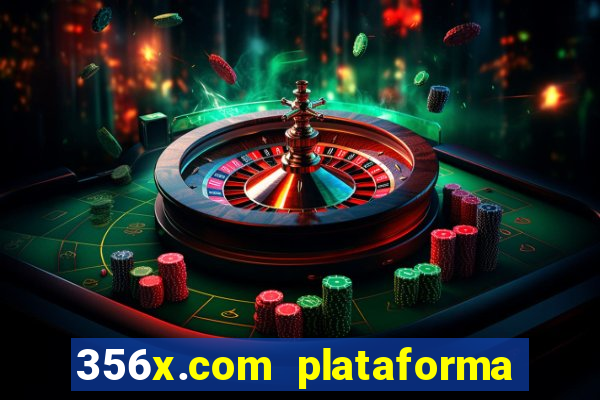 356x.com plataforma de jogos
