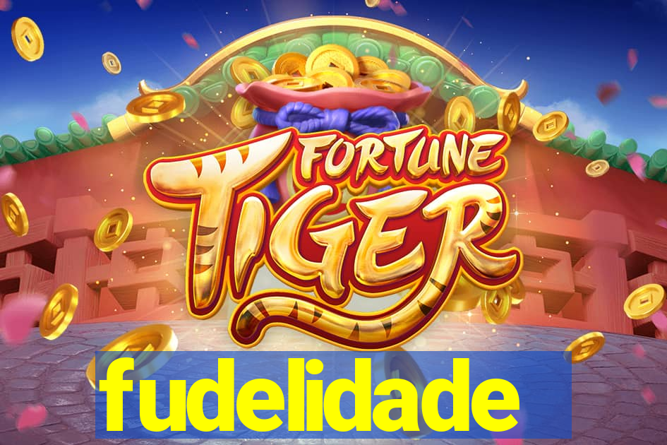fudelidade