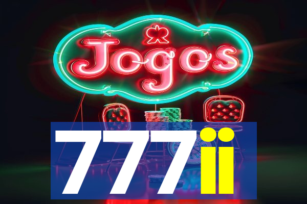 777ii