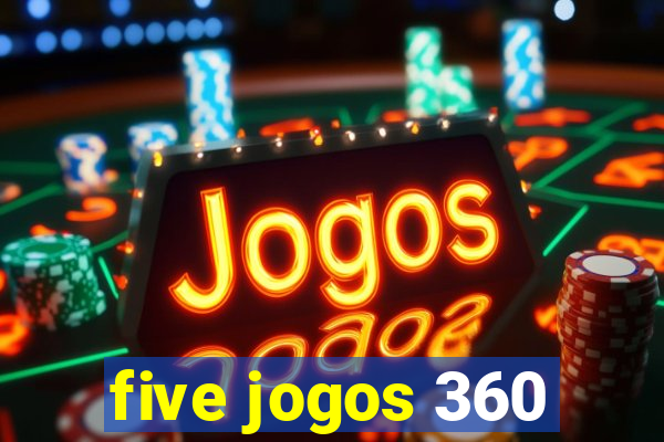 five jogos 360