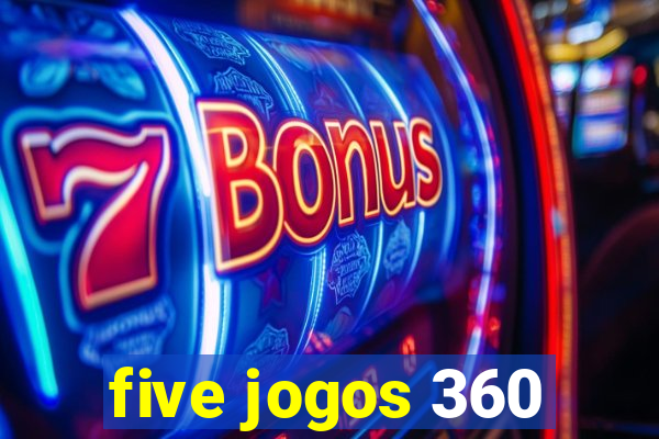 five jogos 360