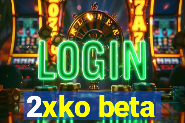 2xko beta