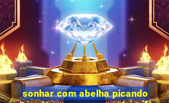 sonhar com abelha picando