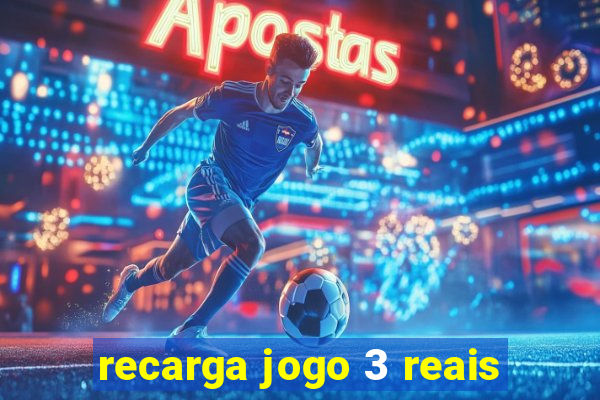 recarga jogo 3 reais