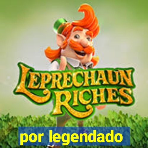 por legendado