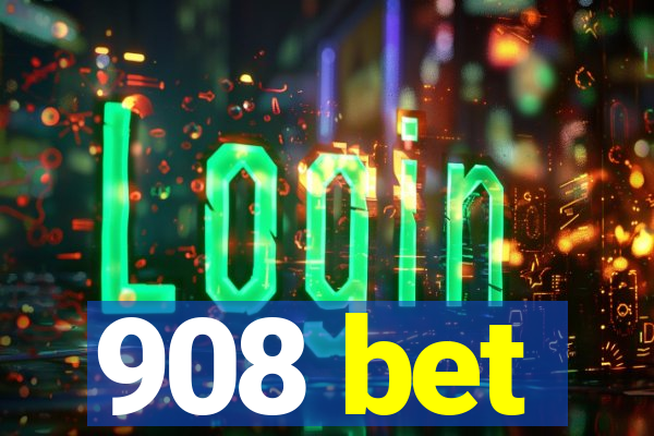 908 bet
