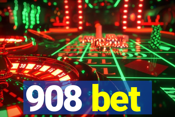 908 bet
