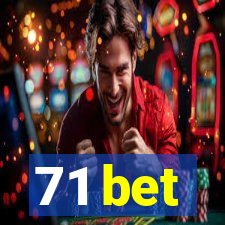 71 bet