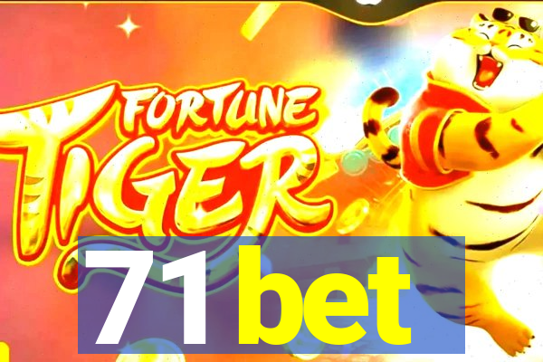 71 bet