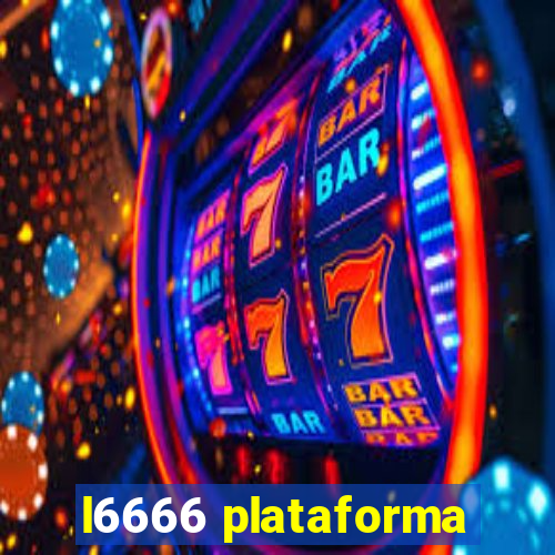 l6666 plataforma