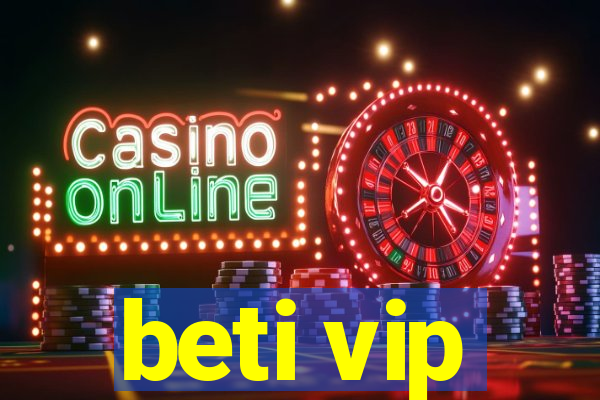 beti vip