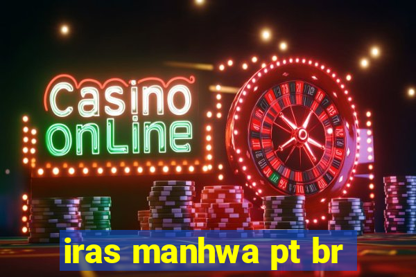 iras manhwa pt br