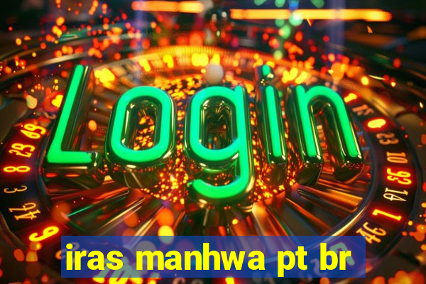 iras manhwa pt br