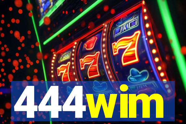 444wim