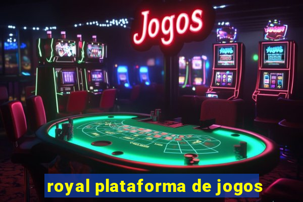 royal plataforma de jogos