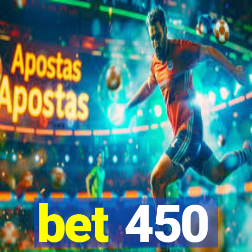 bet 450