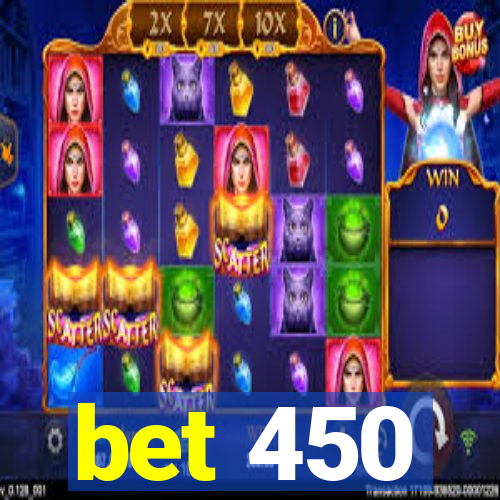 bet 450
