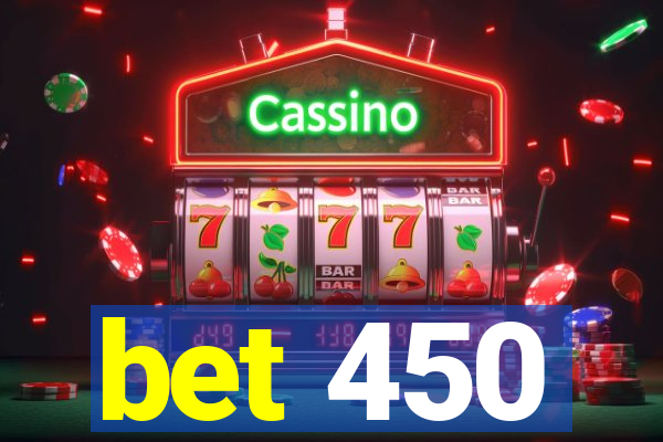 bet 450