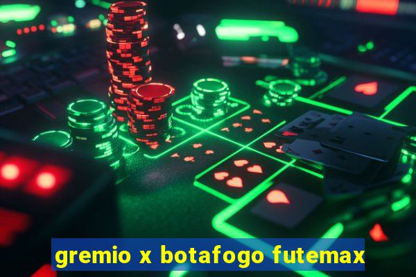 gremio x botafogo futemax
