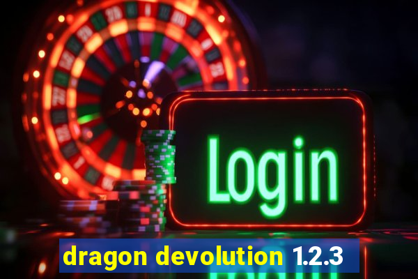 dragon devolution 1.2.3
