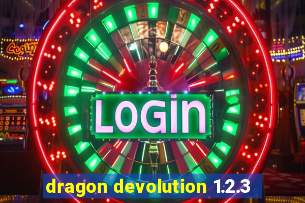 dragon devolution 1.2.3