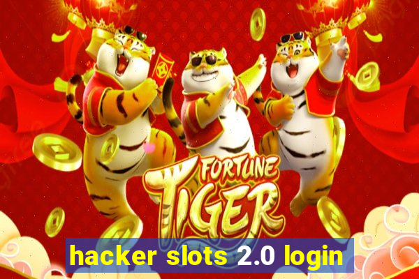 hacker slots 2.0 login