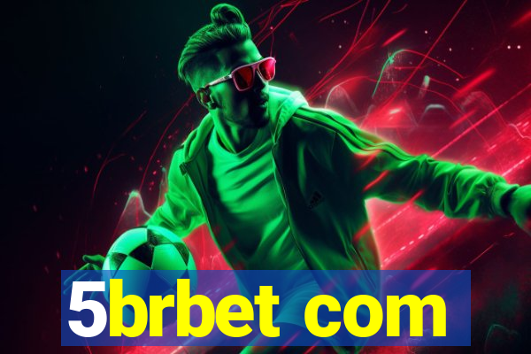 5brbet com
