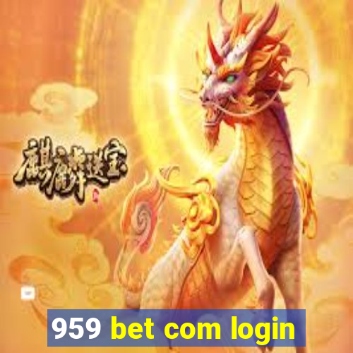 959 bet com login