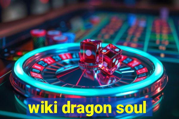 wiki dragon soul