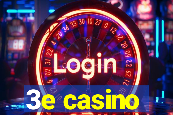 3e casino