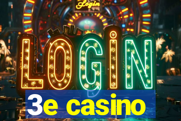 3e casino