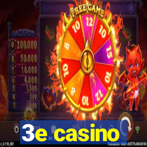 3e casino