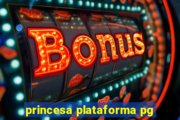 princesa plataforma pg