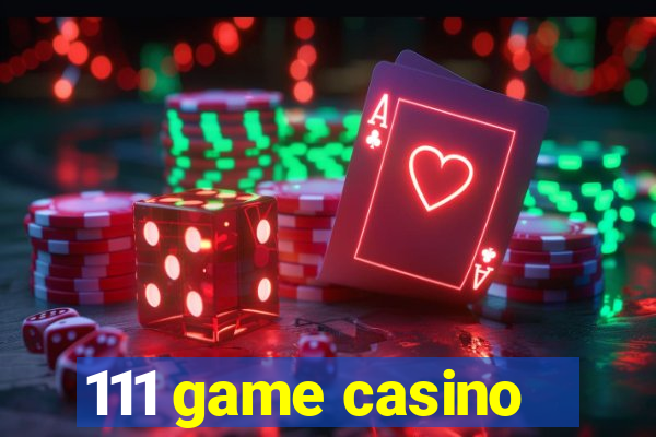 111 game casino