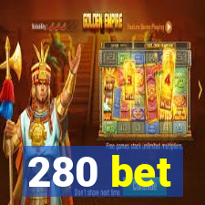 280 bet