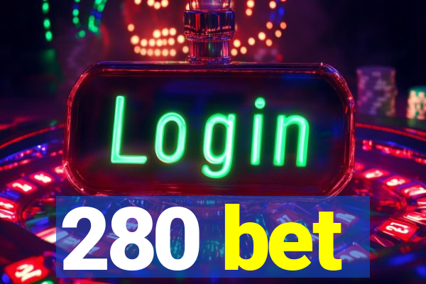280 bet